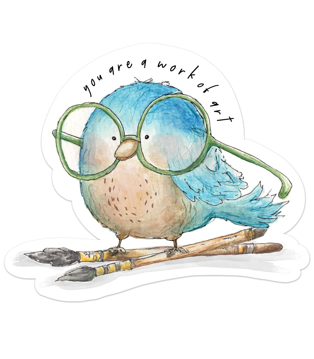 You Are A Work Of Art Bird Sticker